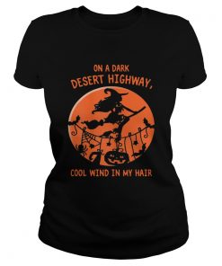 On A Dark Desert Highway Witch Cool Wind Shirt Classic Ladies