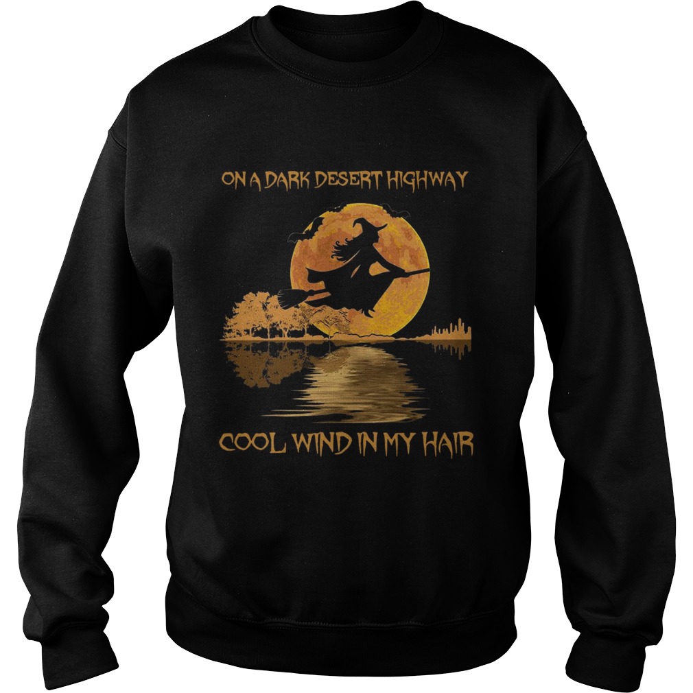 On dark desert highway cool wind in my hair witch in moon night jungle guitar Sweatshirt