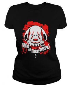 Pennywise dog we all noat down here  Classic Ladies