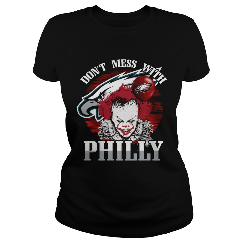 Philadelphia Eagles Pennywise Dont Mess With Philly Shirt Classic Ladies