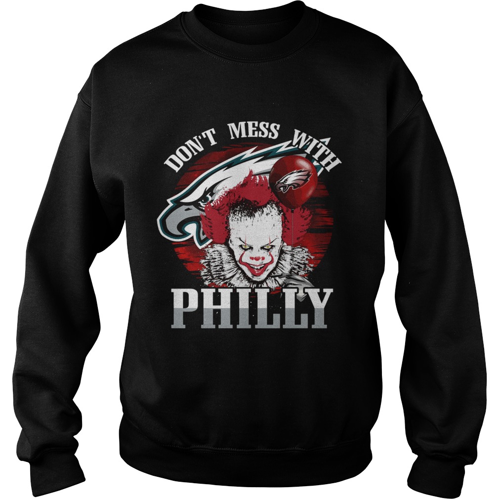 Philadelphia Eagles Pennywise Dont Mess With Philly Shirt Sweatshirt