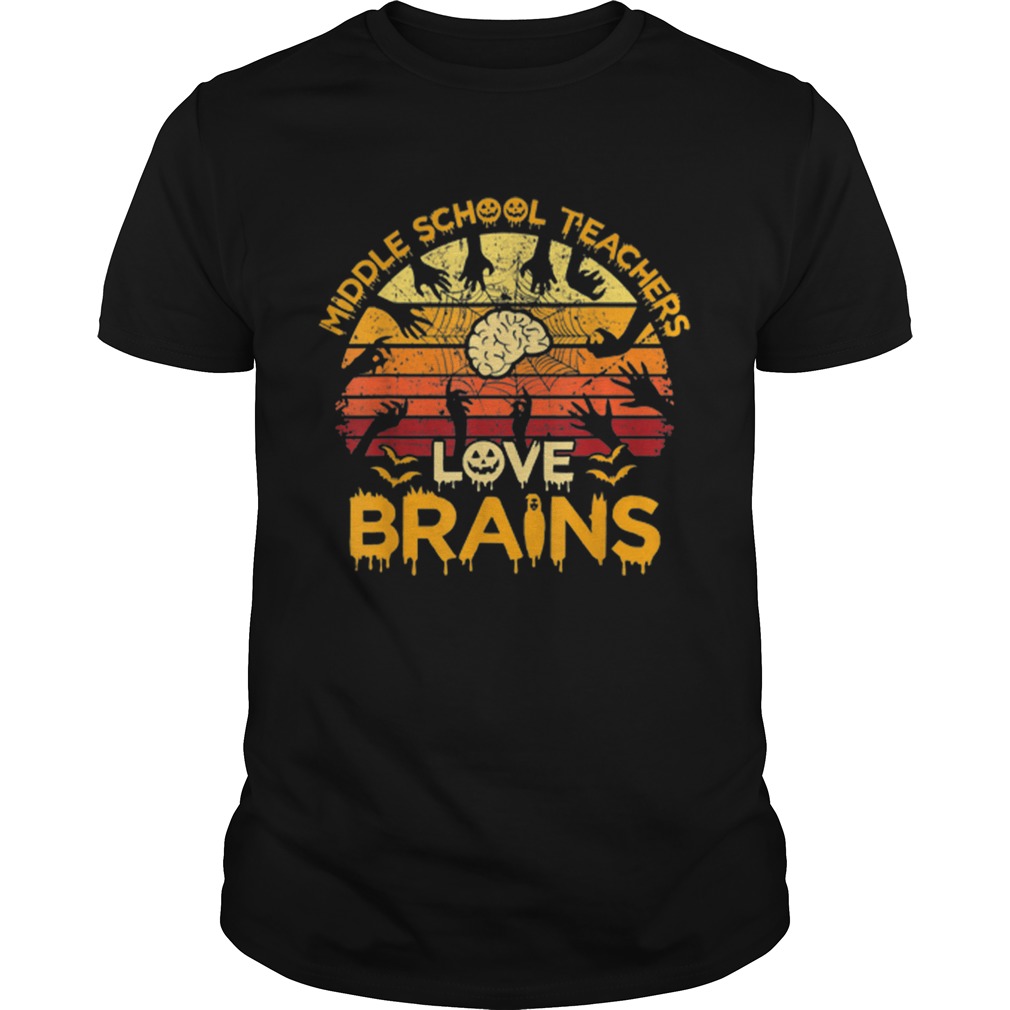 Pretty Vintage Middle School Teachers Love Brains Halloween shirts