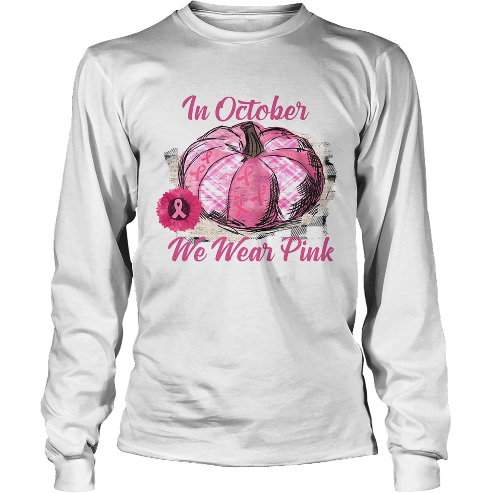 Pumkin breast cancer in October we wear pink Halloween LongSleeve