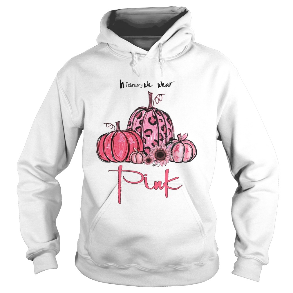 Pumpkin And Sunflower Breast Cancer Awareness In February We Wear Pink Shirt Hoodie