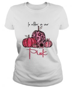 Pumpkins In October we wear pink  Classic Ladies