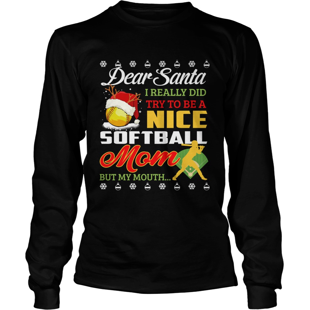 Really Did Try To Be A Nice Softball Mom But My Mouth TShirt LongSleeve