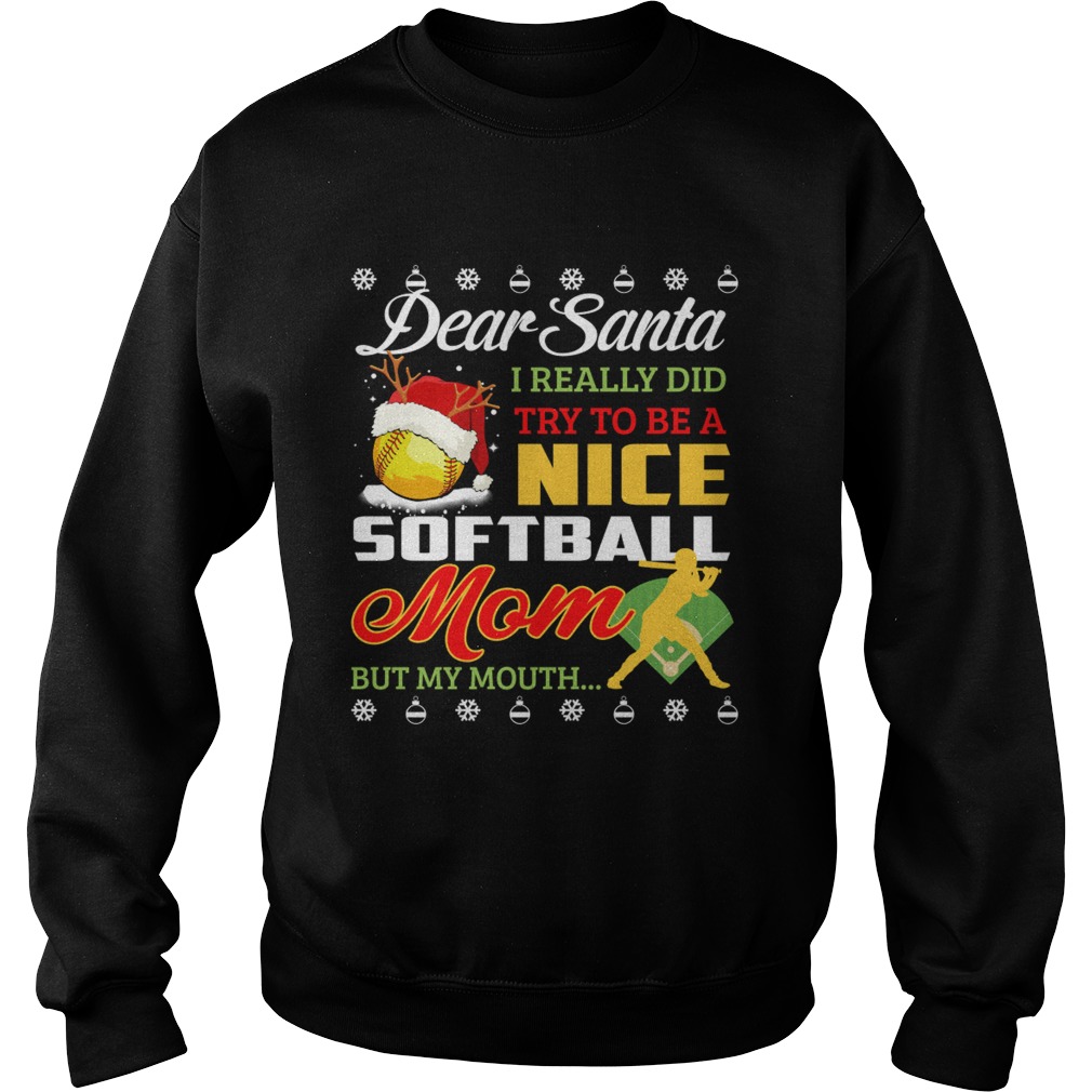 Really Did Try To Be A Nice Softball Mom But My Mouth TShirt Sweatshirt