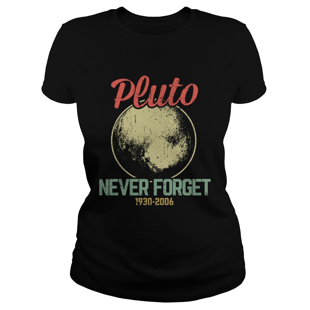 Retro Vintage Never Forget Pluto Funny Astronomy Science Lovers Gift TShirt Classic Ladies