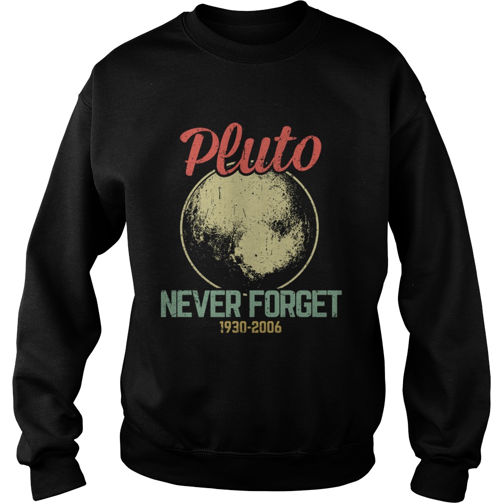 Retro Vintage Never Forget Pluto Funny Astronomy Science Lovers Gift TShirt Sweatshirt