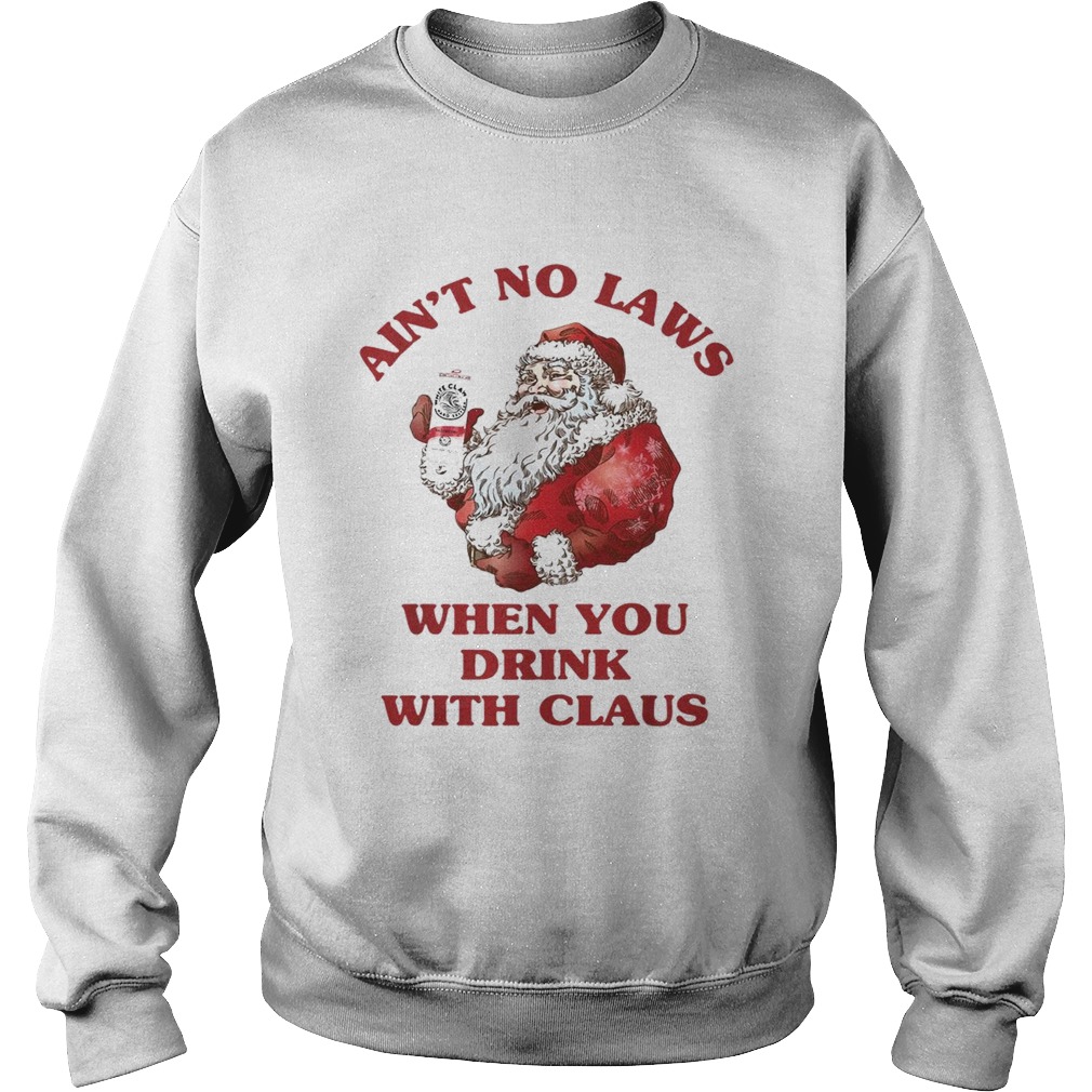 Satan Claus aint no laws when you drink with Claus Sweatshirt