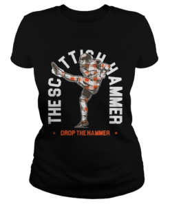 Scottish Hammer Shirt The Scottish Hammer Drop The Hammer Shirt Classic Ladies