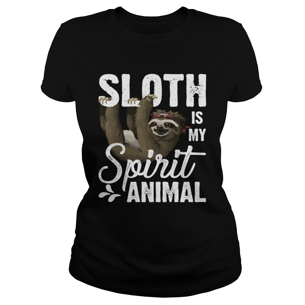 Sloth Is My Spirit Animal Funny Lazy Slow Girls Women Shirt Classic Ladies