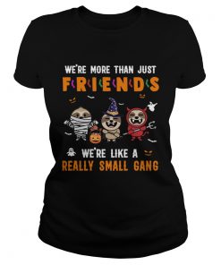 Sloth Were Like A Really Small Gang Halloween TShirt Classic Ladies