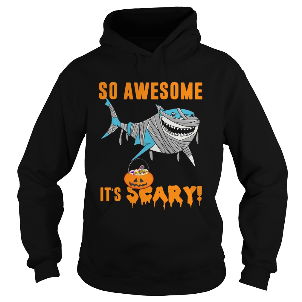 So Awesome Its Scary Pumpkin Mummy Shark Halloween Funny TShirt Hoodie