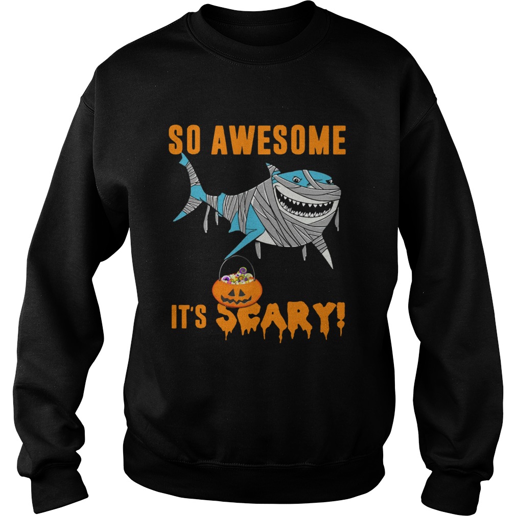 So Awesome Its Scary Pumpkin Mummy Shark Halloween Funny TShirt Sweatshirt