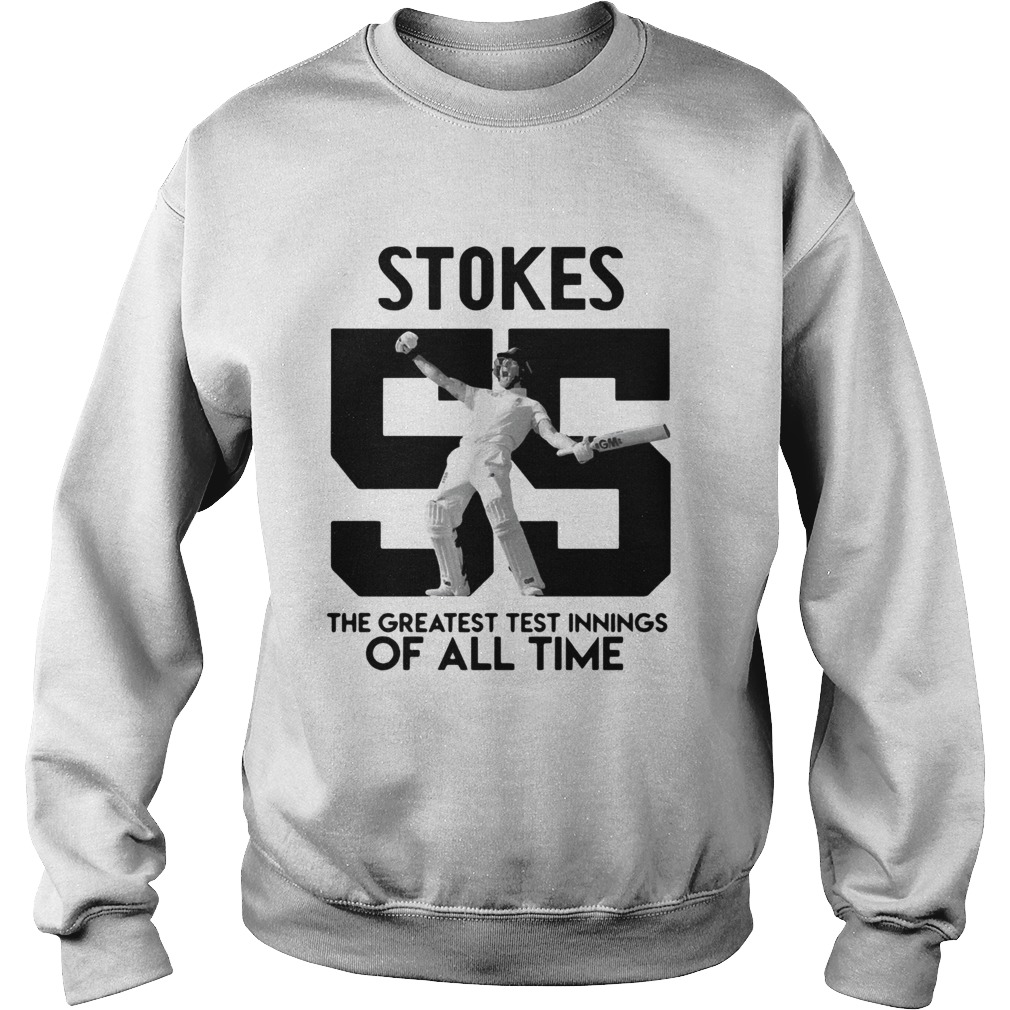 Stokes 55 The greatest test innings of all time Sweatshirt