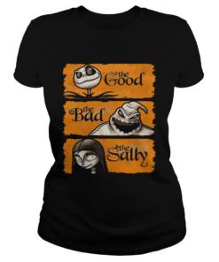 The Good The Bad The Salley List of The Nightmare Before Christmas Shirt Classic Ladies