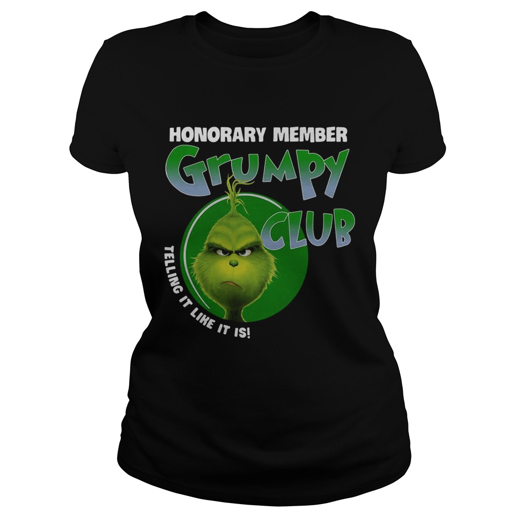 The Grinch honorary member grumpy club telling it like it is Classic Ladies