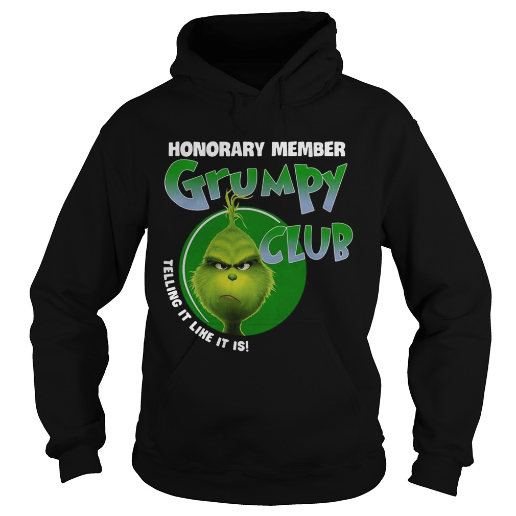 The Grinch honorary member grumpy club telling it like it is Hoodie