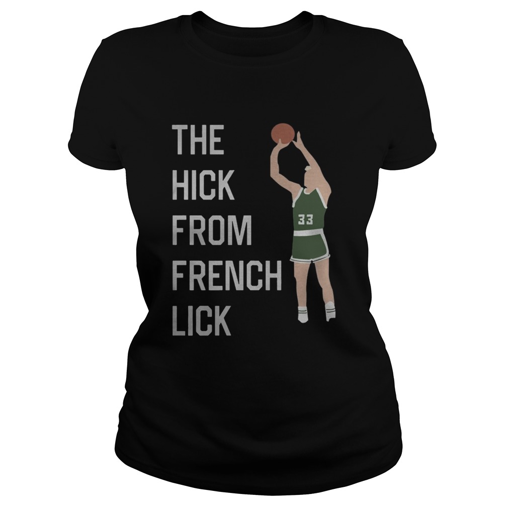 The Hick From French Lick Shirt Classic Ladies