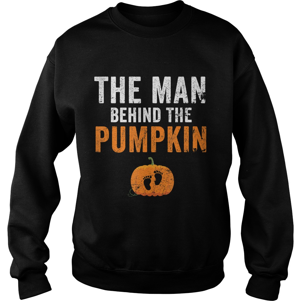 The Man Behind The Pumpkin Halloween New Dad Shirt Sweatshirt