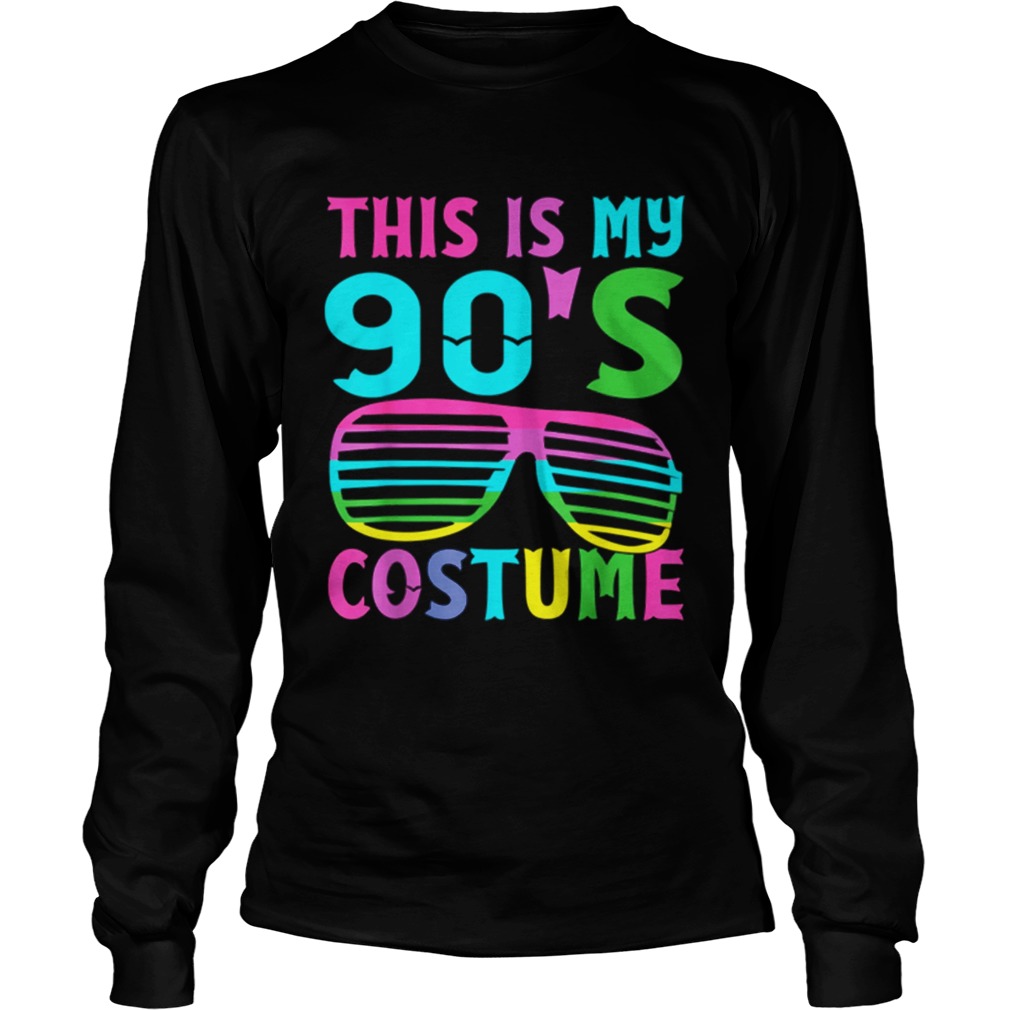 This Is My 90s Costume 1990s Halloween Costume LongSleeve