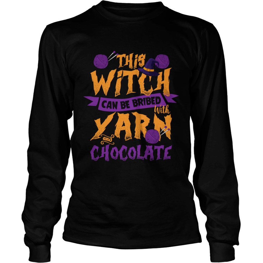 This Witch Can Be Bribed With Yarn And Chocolate Funny Knitting Crocheting Women Shirt LongSleeve