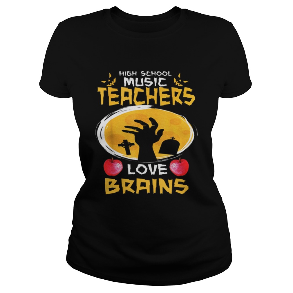 Top High School Music Teachers Love Brains Halloween Gift Classic Ladies