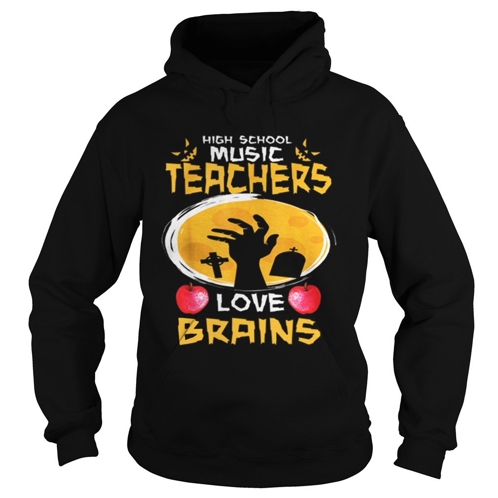 Top High School Music Teachers Love Brains Halloween Gift Hoodie