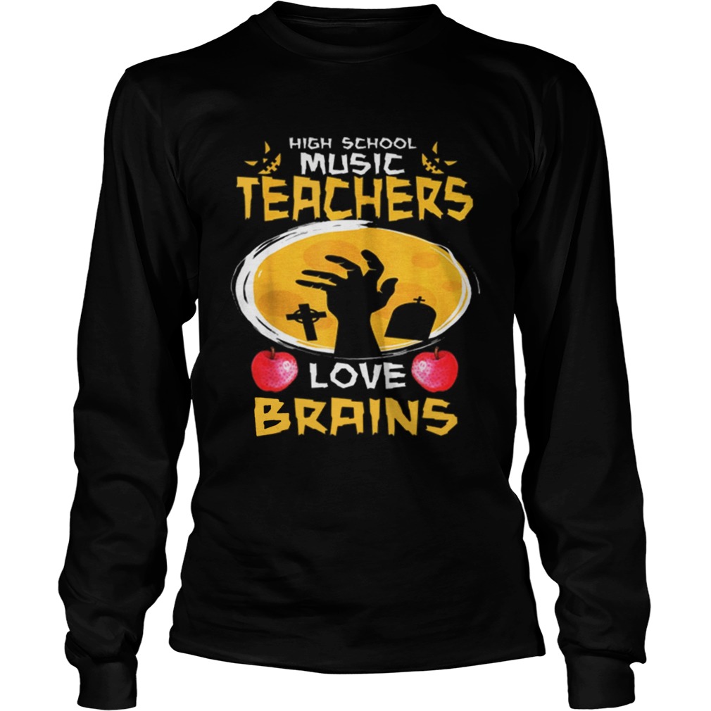 Top High School Music Teachers Love Brains Halloween Gift LongSleeve