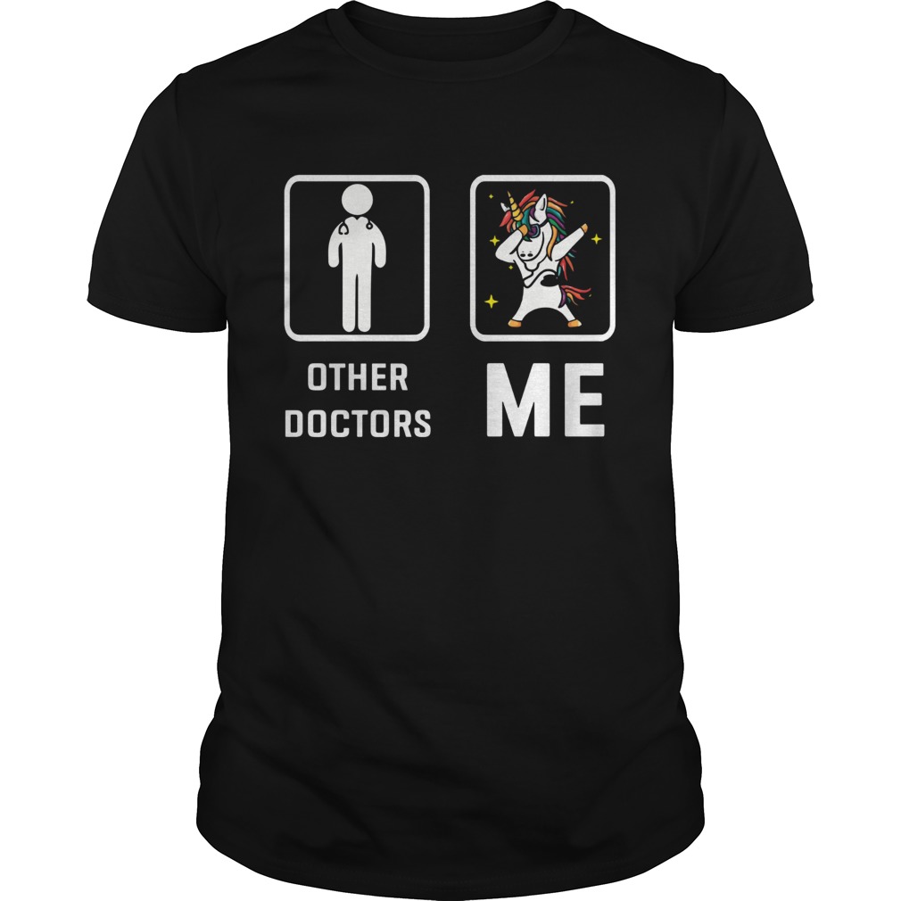 Unicorn Other Doctors Me shirt