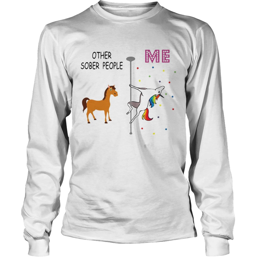 Unicorn Other Sober People Me LongSleeve