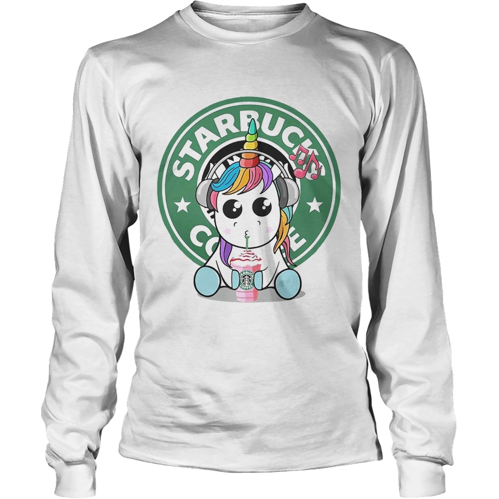 Unicorn listening to music drink Starbucks coffee LongSleeve