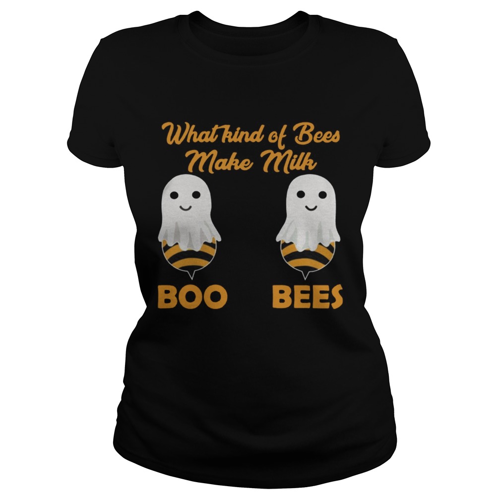 What Kind Of Bee Make Milk Boo Bees Halloween Shirt Classic Ladies