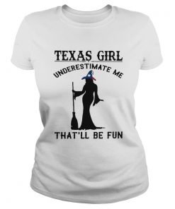 Witch Texas girl underestimate me thatll be fun  Classic Ladies