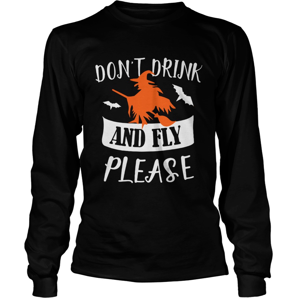 Witch dont drink and fly please LongSleeve