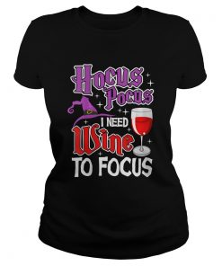 Womens Hocus Pocus I Need Wine To FocusHalloween Wine Party Shirt Classic Ladies