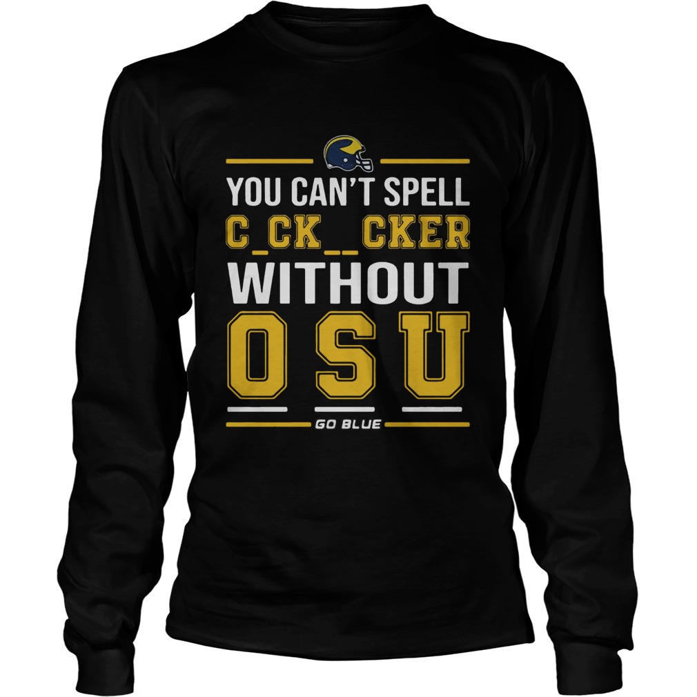 You Cant Spell Cocksucker Without OSU LongSleeve