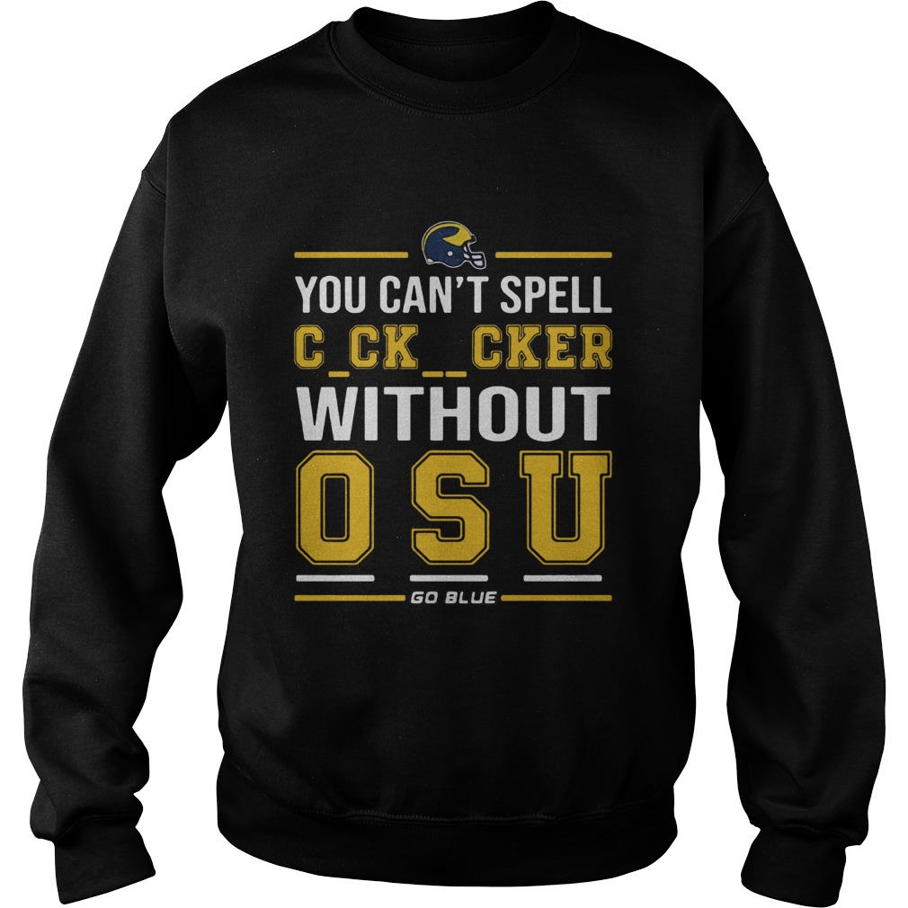 You Cant Spell Cocksucker Without OSU Sweatshirt