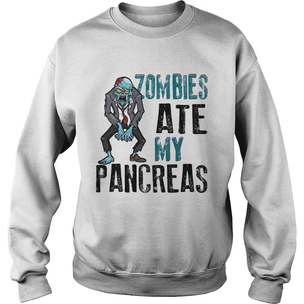 Zombies ate my pancreas Sweatshirt