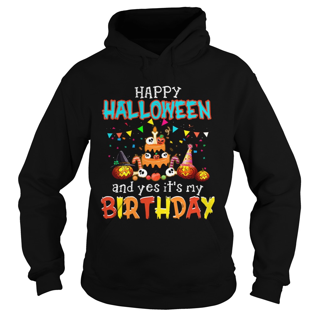 1571796053Halloween And Yes It's My Birthday Awesome T-Shirt Hoodie