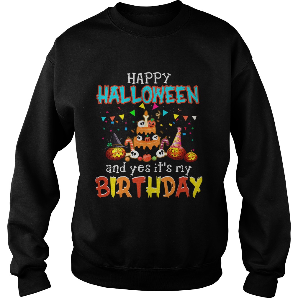 1571796053Halloween And Yes It's My Birthday Awesome T-Shirt Sweatshirt