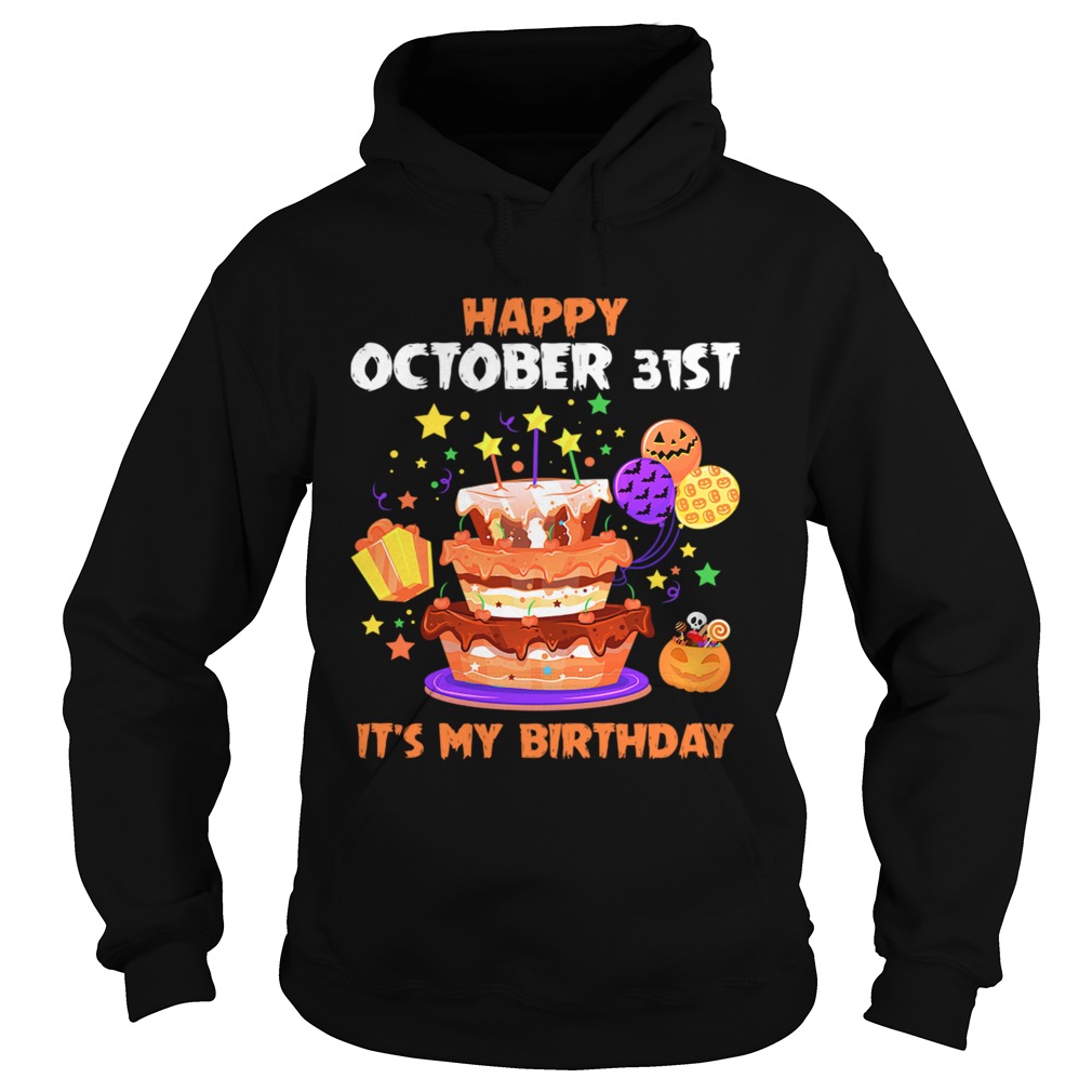 1571796219Happy October 31st It's My Birthday Halloween T-Shirt Hoodie