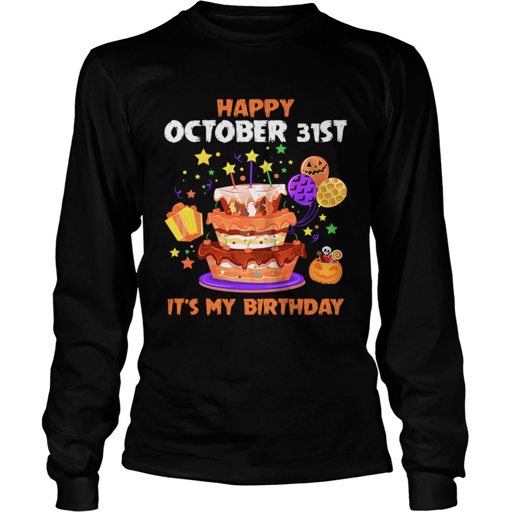 1571796219Happy October 31st It's My Birthday Halloween T-Shirt LongSleeve