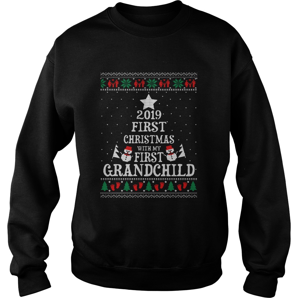 2019 First Christmas with my first grandchild ugly christmas Sweatshirt