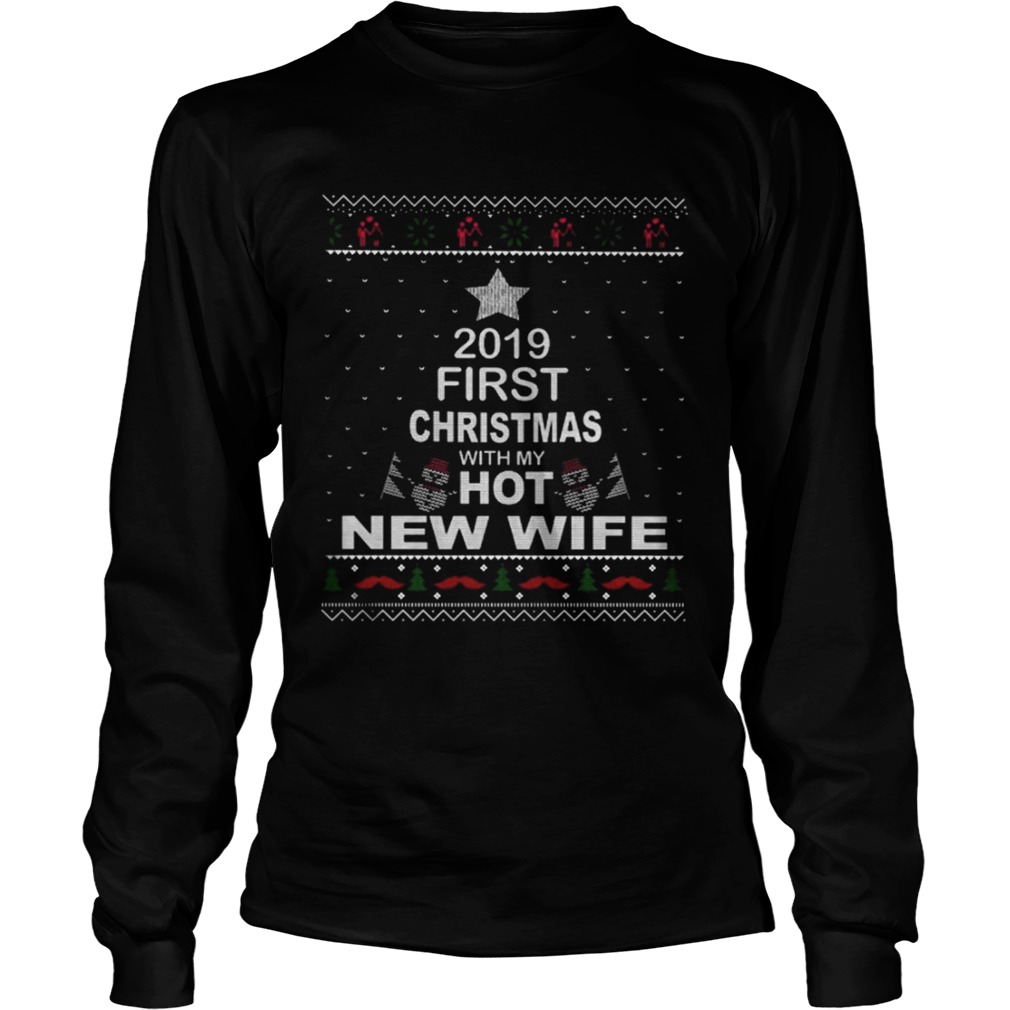 2019 First Christmas with my hot new wife LongSleeve