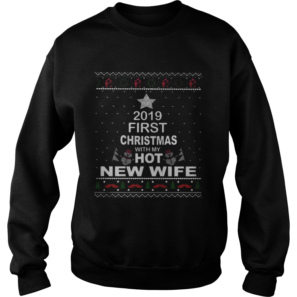 2019 First Christmas with my hot new wife Sweatshirt