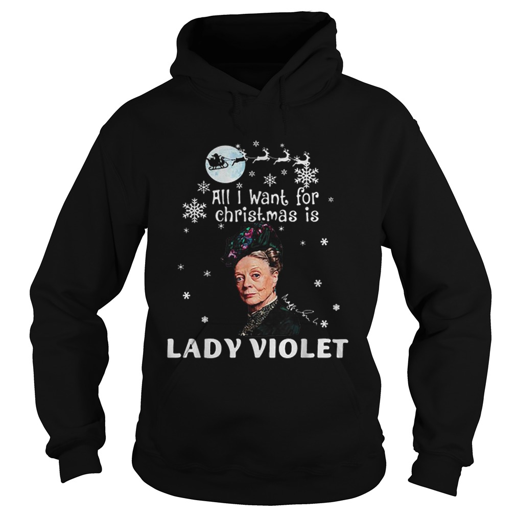 All I Want For Christmas Is Lady Violet Crawley Downton Abbey Hoodie