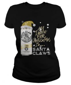 All I Want For Christmas Is White Claw Mango  Classic Ladies