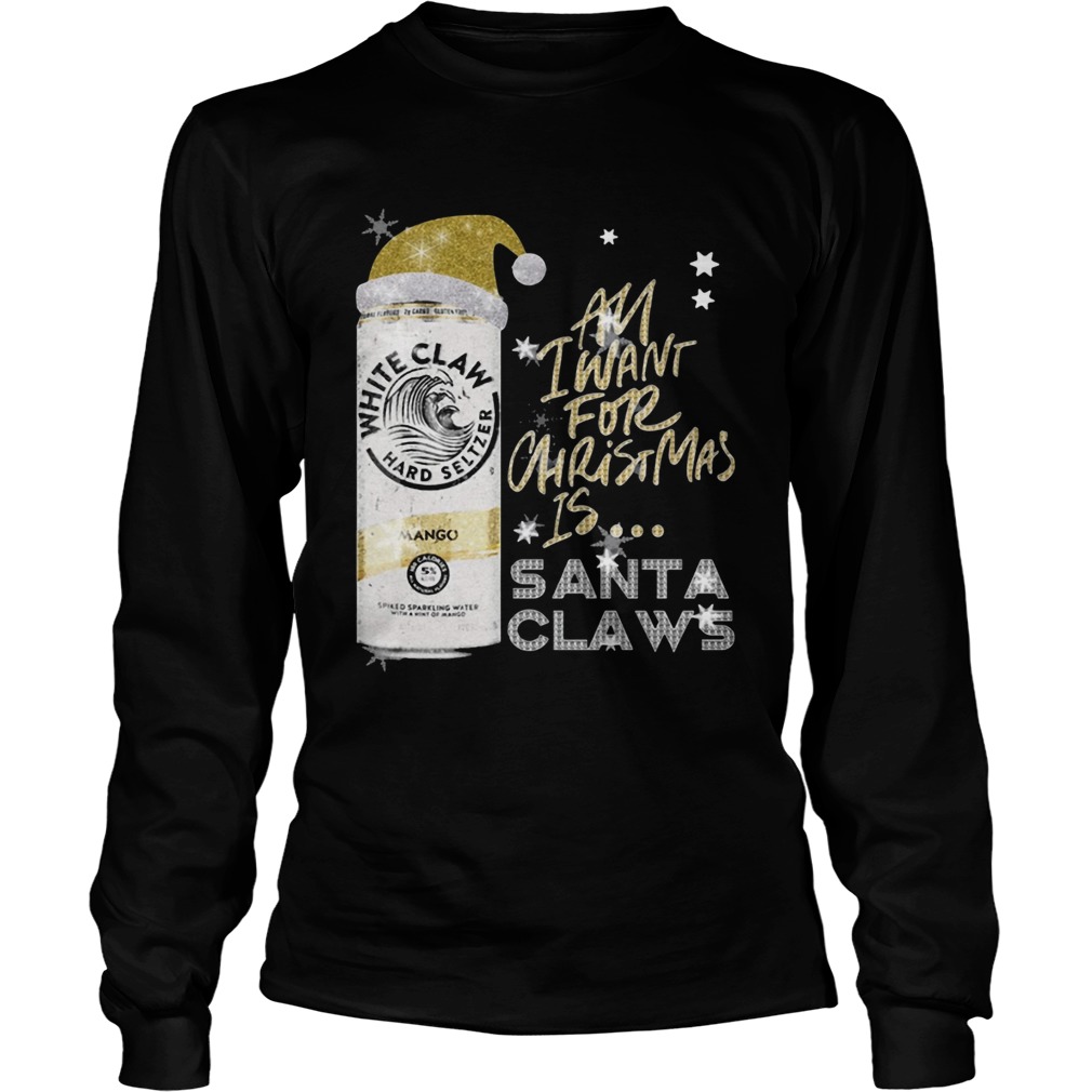 All I Want For Christmas Is White Claw Mango LongSleeve